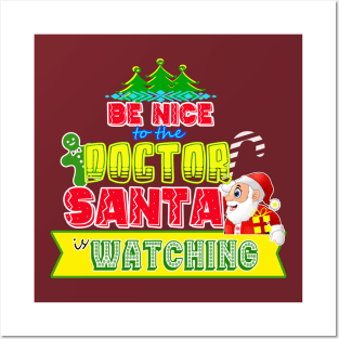 Be nice to the Doctor Santa is watching gift idea Posters and Art